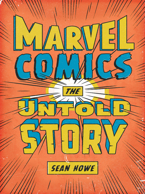 Title details for Marvel Comics by Sean Howe - Available